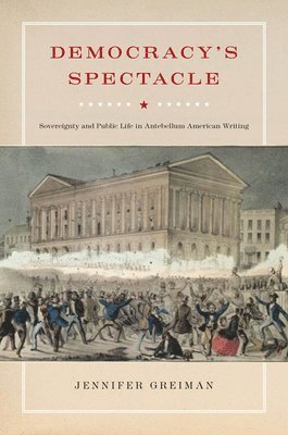Jennifer Greiman - Democracy's Spectacle, Häftad