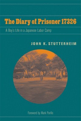 John K. Stutterheim, John K Stutterheim - Diary of Prisoner 17326, Inbunden
