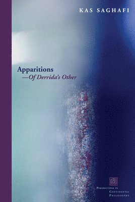 Kas Saghafi - Apparitions—of Derrida's Other, Inbunden