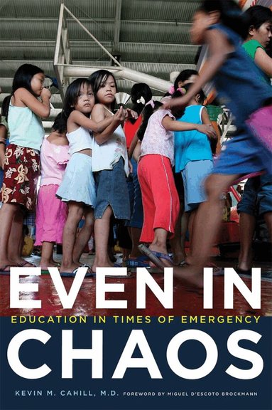 Kevin M. Cahill - Even in Chaos, Inbunden