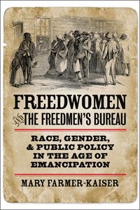 bokomslag Freedwomen and the Freedmen's Bureau