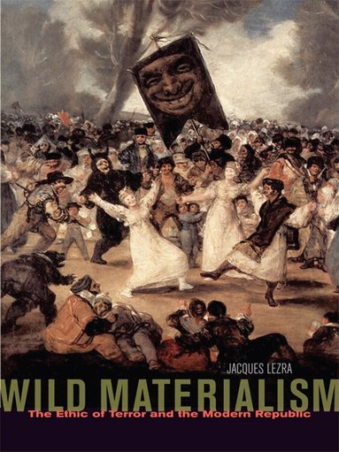 Jacques Lezra - Wild Materialism, Häftad