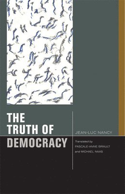 Jean-Luc Nancy - Truth of Democracy, Häftad