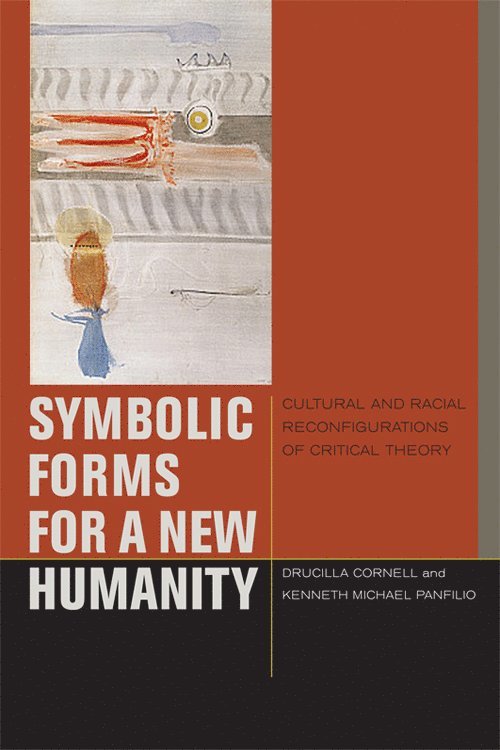 Drucilla Cornell, Kenneth Michael Panfilio - Symbolic Forms for a New Humanity, Häftad