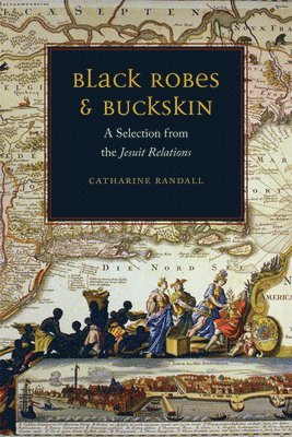 Catharine Randall - Black Robes and Buckskin, Inbunden