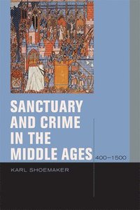 bokomslag Sanctuary and Crime in the Middle Ages, 4001500