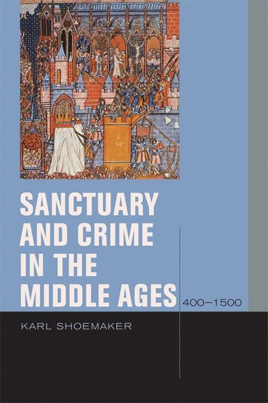 bokomslag Sanctuary and Crime in the Middle Ages, 400-1500