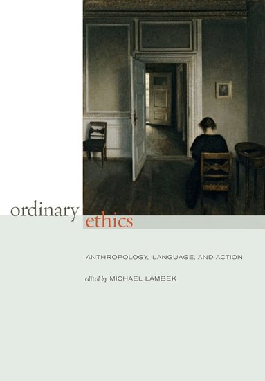 Michael Lambek - Ordinary Ethics, Inbunden