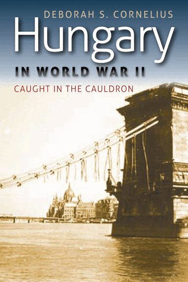 Deborah S. Cornelius - Hungary in World War II, Inbunden