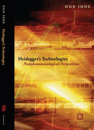 Don Ihde - Heidegger's Technologies, Inbunden