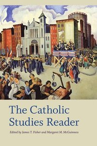 bokomslag The Catholic Studies Reader