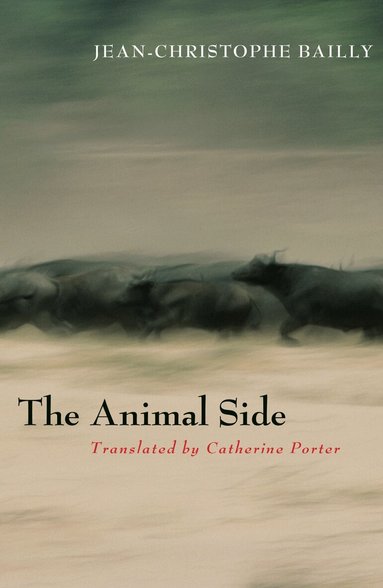 Jean-Christophe Bailly - Animal Side, Häftad