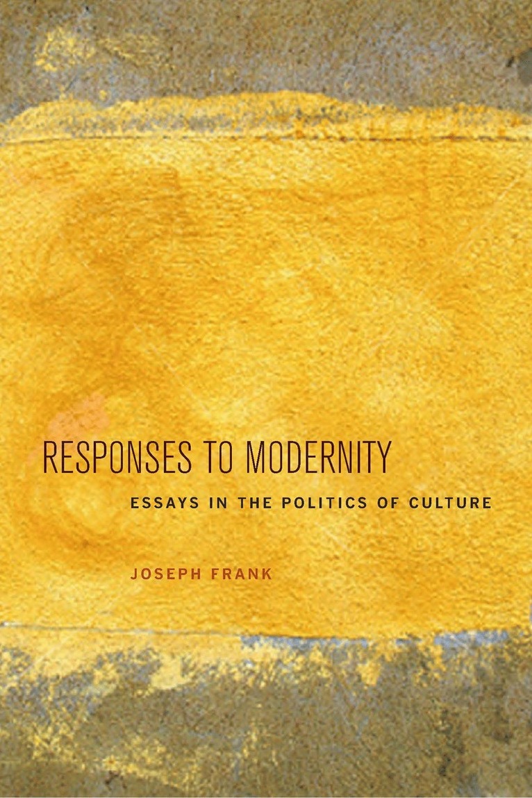 Joseph Frank - Responses to Modernity, Inbunden