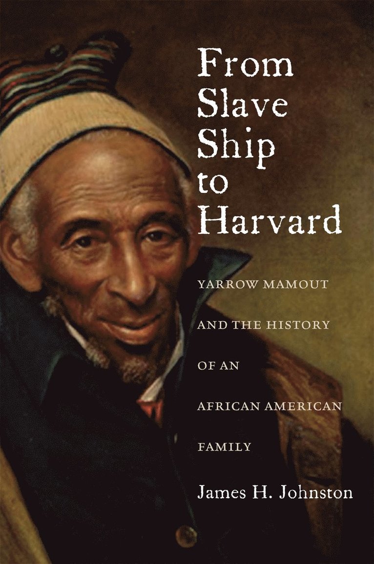 James H. Johnston - From Slave Ship to Harvard, Inbunden