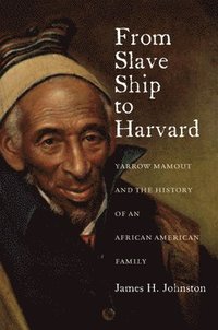 bokomslag From Slave Ship to Harvard