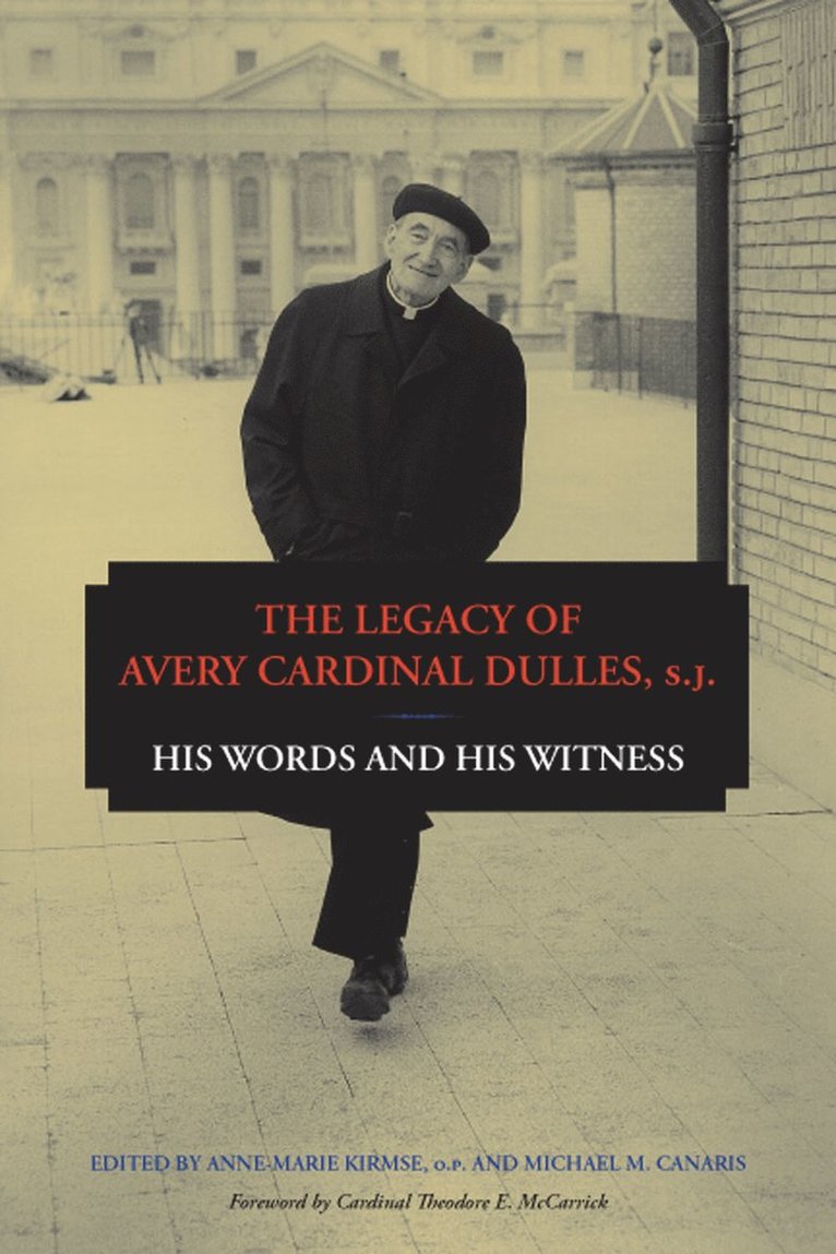 Anne-Marie Kirmse, Michael M. Canaris, Michael M Canaris - Legacy of Avery Cardinal Dulles, S.J., Inbunden
