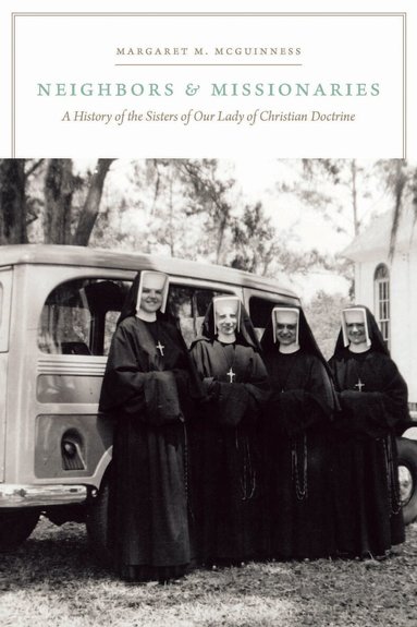 Margaret M. McGuinness - Neighbors and Missionaries, Häftad