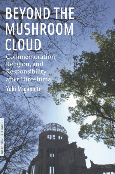 Yuki Miyamoto - Beyond the Mushroom Cloud, Häftad