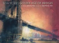 bokomslag New York's Golden Age of Bridges