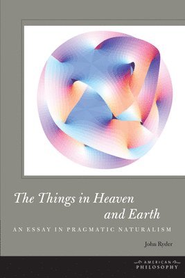 bokomslag The Things in Heaven and Earth