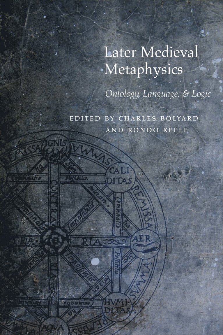 Charles Bolyard, Rondo Keele - Later Medieval Metaphysics, Inbunden