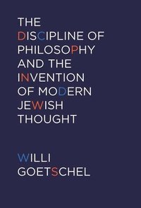 bokomslag The Discipline of Philosophy and the Invention of Modern Jewish Thought