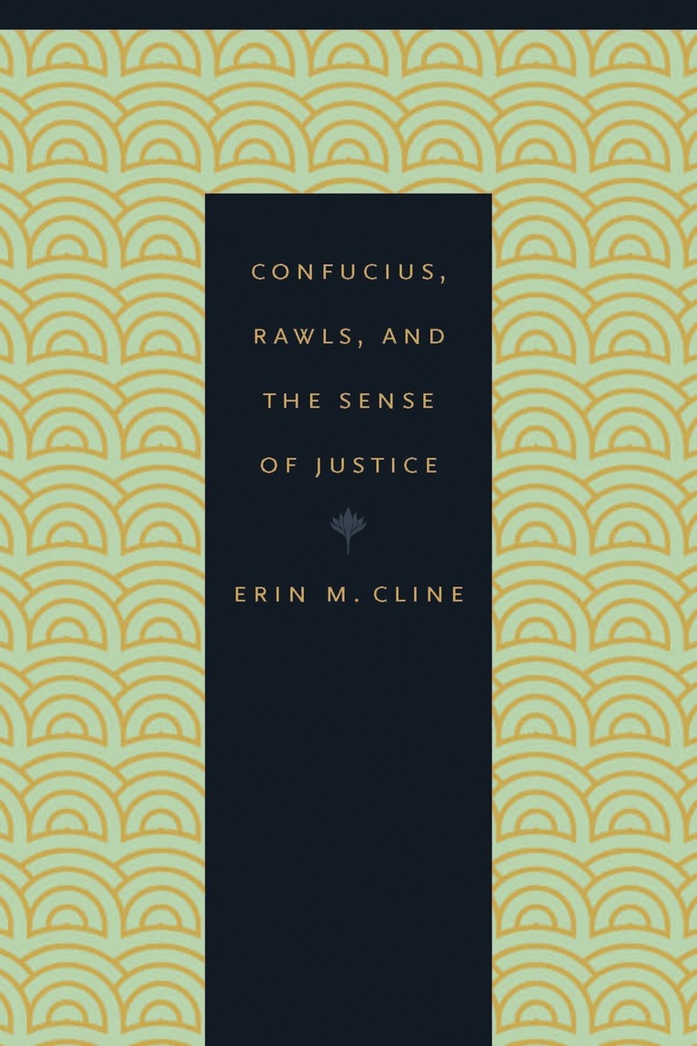 Confucius, Rawls, and the Sense of Justice 1