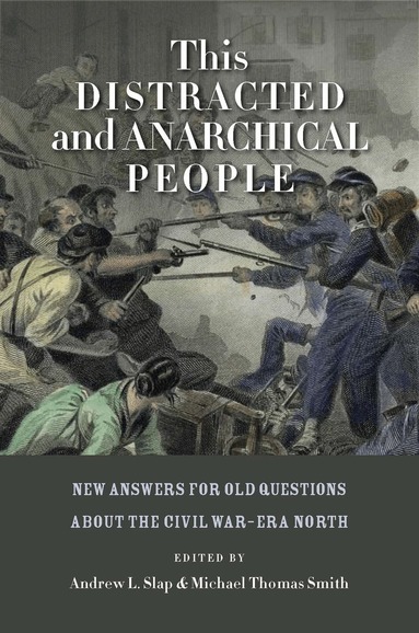 Andrew L. Slap, Michael Thomas Smith - This Distracted and Anarchical People, Inbunden