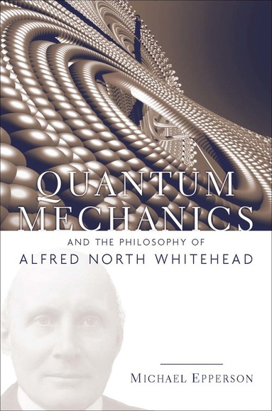 bokomslag Quantum Mechanics and the Philosophy of Alfred North Whitehead