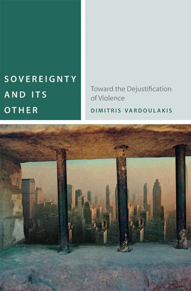 Dimitris Vardoulakis - Sovereignty and Its Other, Häftad