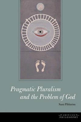 Pragmatic Pluralism and the Problem of God 1