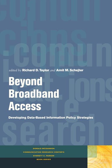 Richard D. Taylor, Amit M. Schejter - Beyond Broadband Access, Häftad