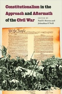 bokomslag Constitutionalism in the Approach and Aftermath of the Civil War
