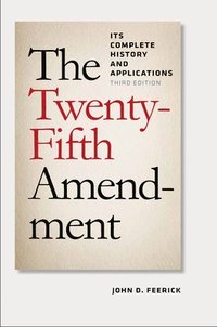 bokomslag The Twenty-Fifth Amendment