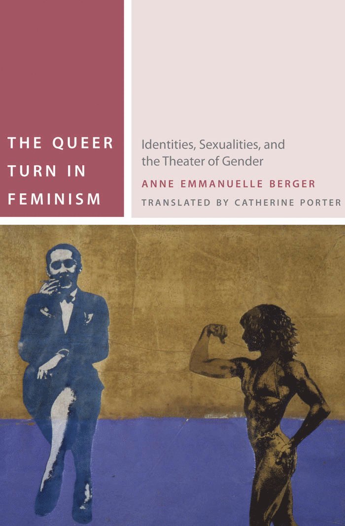 Anne Emmanuelle Berger - Queer Turn in Feminism, Inbunden