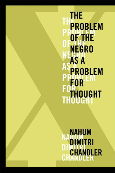 Nahum Dimitri Chandler - X—the Problem of the Negro As a Problem for Thought, Häftad