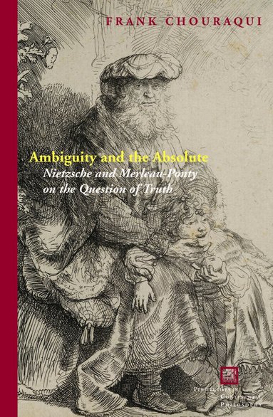 Frank Chouraqui - Ambiguity and the Absolute, Inbunden
