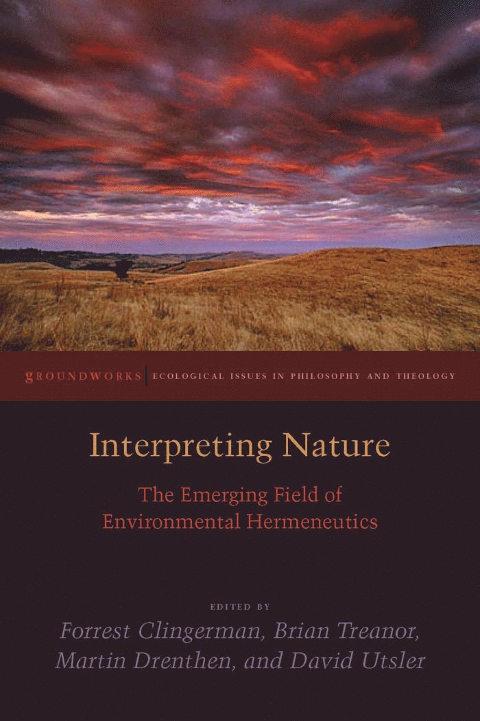 Brian Treanor, Martin Drenthen, David Utsler, Forrest Clingerman - Interpreting Nature, Inbunden