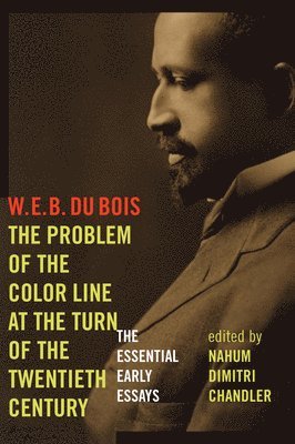 The Problem of the Color Line at the Turn of the Twentieth Century 1