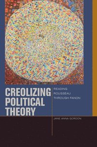 bokomslag Creolizing Political Theory