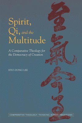 Hyo-Dong Lee - Spirit, Qi, and the Multitude, Inbunden