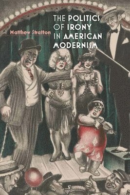 bokomslag The Politics of Irony in American Modernism