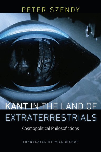 Peter Szendy - Kant in the Land of Extraterrestrials, Häftad