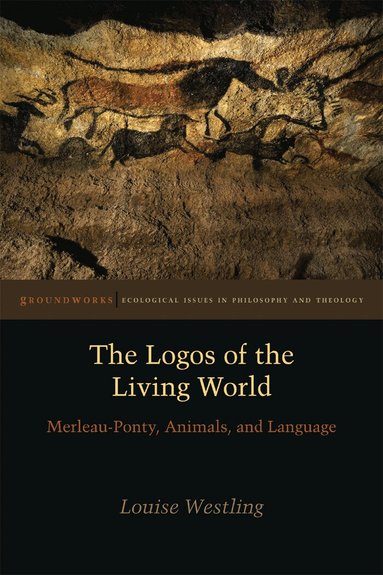 Louise Westling - Logos of the Living World, Häftad