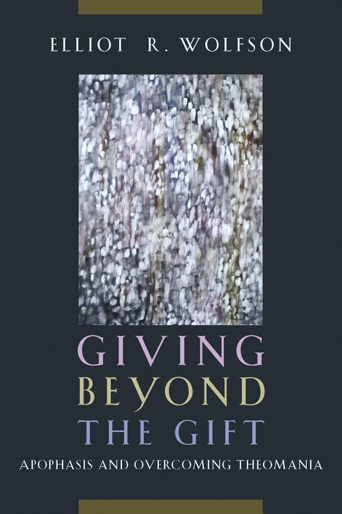 Elliot R. Wolfson, Elliot R Wolfson - Giving Beyond the Gift, Häftad