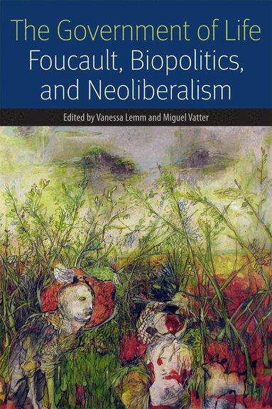Vanessa Lemm, Miguel Vatter - Government of Life, Häftad