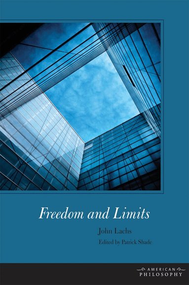 John Lachs, Patrick Shade - Freedom and Limits, Inbunden