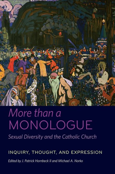 J. Patrick Hornbeck II, Michael A. Norko - More Than a Monologue: Sexual Diversity and the Catholic Church, Häftad