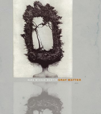 Sara Michas-Martin - Gray Matter, Inbunden