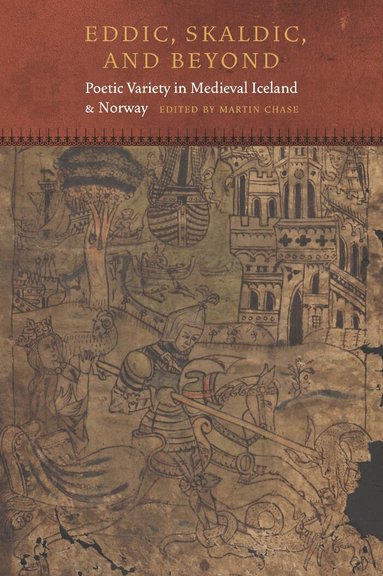 Martin Chase - Eddic, Skaldic, and Beyond, Inbunden